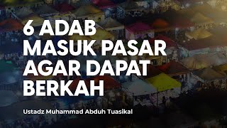 6 Adab Ketika Masuk Pasar, Mal, Supermarket, dan Pameran (Ingat, Jual Beli Selalu Buat Kita Lalai)