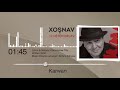XoЕџnav Tillo KARWAN XoЕџnav Tillo KARWAN
