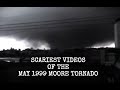 Scariest tornados of the 1999 moore oklahoma f5 tornado