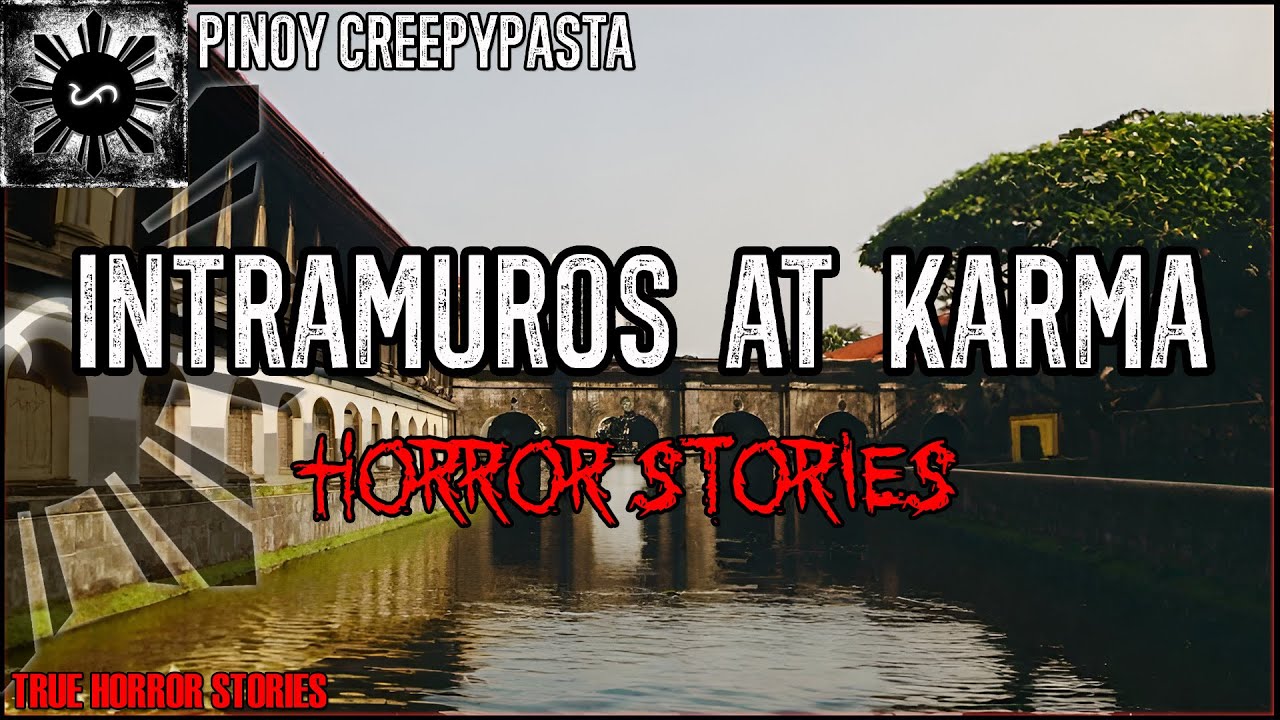 Intramuros at Karma Horror Stories  | True Horror Stories | Pinoy Creepypasta