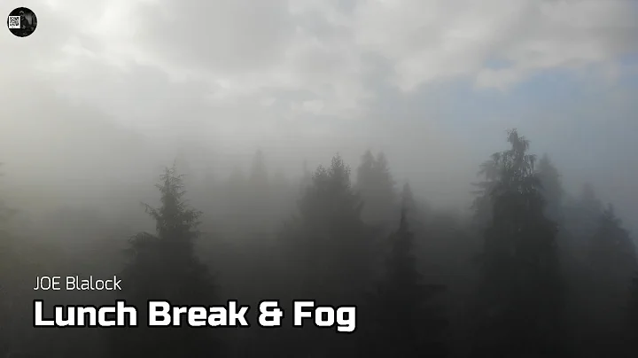 Have Drone Will Travel - Lunch Break And Fog