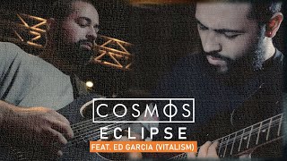 Cosmos | "Eclipse" feat. Ed Garcia (Vitalism) [Official] chords