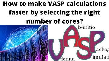 How to make VASP calculations faster by selecting the right number of cores?