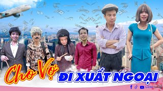 Cho vợ đi xuất ngoại | Phim ngắn tiktok hài hước | Thị Hến