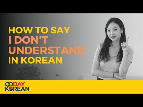 How to Say "I don&rsquo;t understand" in Korean