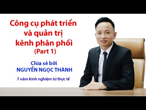 Video Công cụ phát phát triển và quản trị kênh phân phối,... - youtube