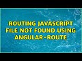 Routing javascript file not found using Angular-route