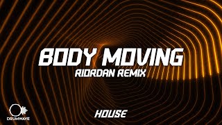 Eliza Rose & Calvin Harris - Body Moving (Riordan Remix)
