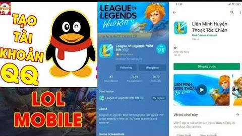 LOL MOBILE: Hướng dẫn tạo tài khoản QQ chơi lol mobile bản Trung Quốc mới nhất