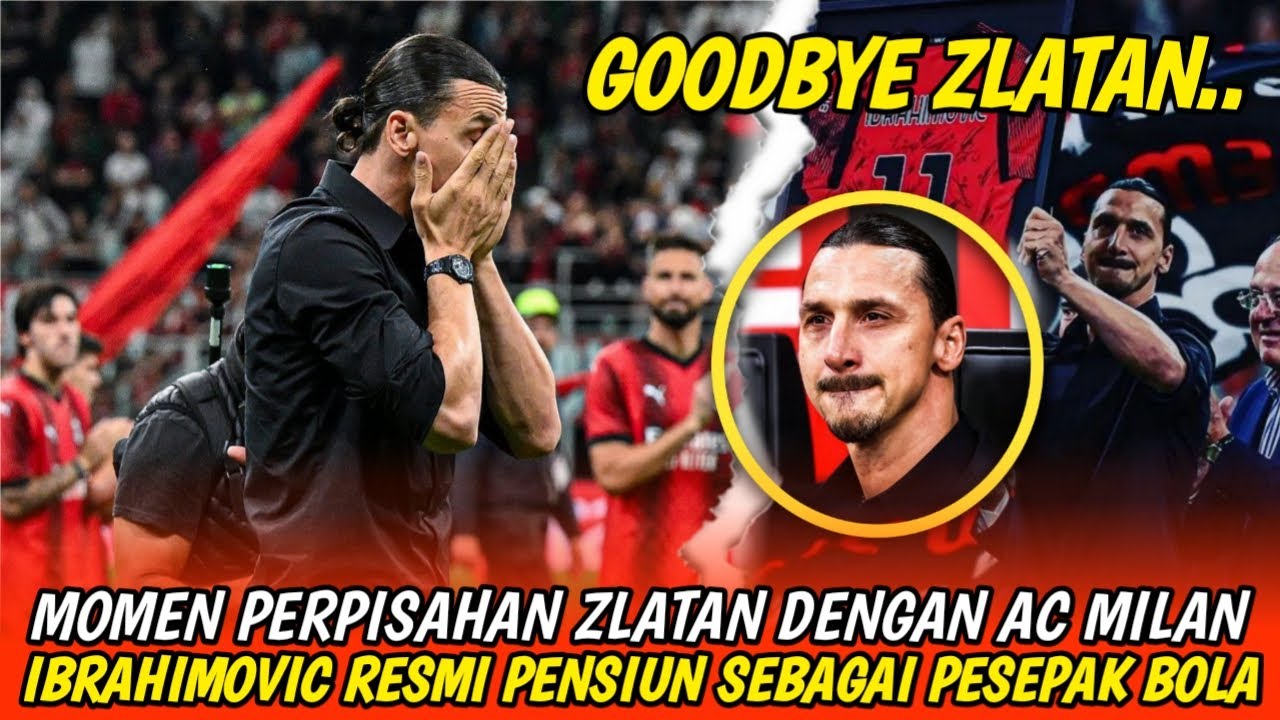 goodbye-zlatan-momen-perpisahan-ibrahimovic-dengan-ac-milan-berikut
