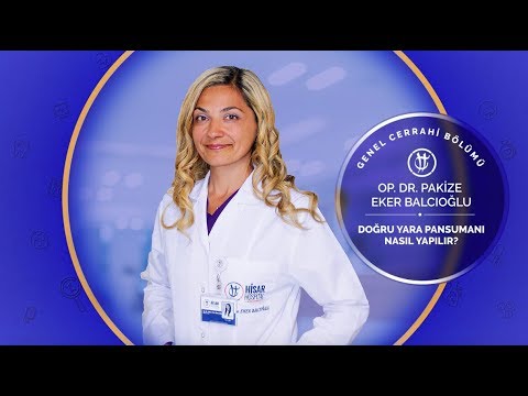 Op. Dr. Pakize Eker Balcıoğlu / Doğru Yara Pansumanı Nasıl Yapılır?