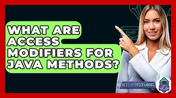 What Are Access Modifiers For Java Methods? - Next LVL Programming