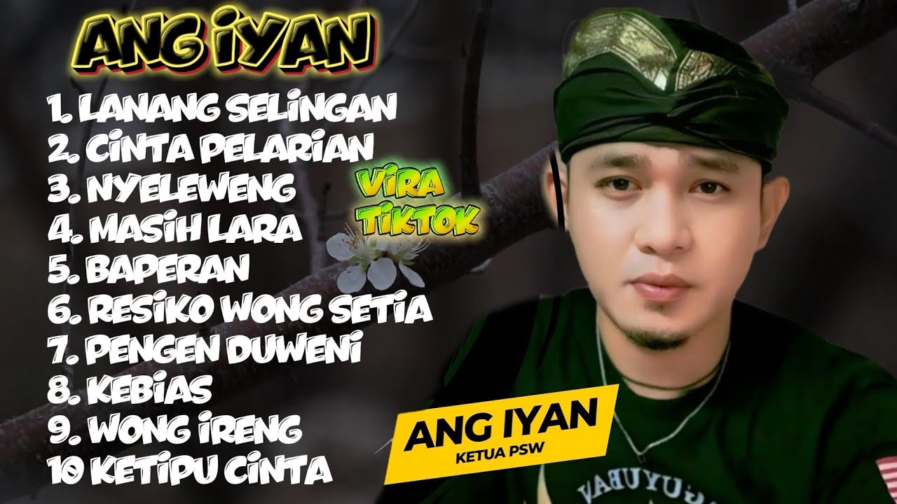 FULL ALBUM ANG IYAN PSW - LANANG SELINGAN  - CINTA PELARIAN NYELEWENG