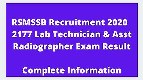 RSMSSB Recruitment 2020 – 2177 Lab Technician & Asst Radiographer Exam Result | COMPLETE INFORMATION