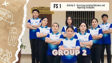 GROUP 2 | FS 1 Activity 5: Assessing Learning Outcomes and Reporting Feedbacks