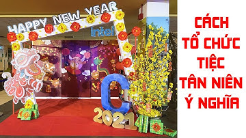 Cách Tổ Chức Tiệc Tân Niên Ý Nghĩa Cho Năm 2021 | Công Ty Tổ Chức Sự Kiện Hoàng Sa Việt