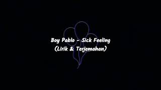 Boy Pablo - Sick Feeling (Lirik dan Terjemahan)