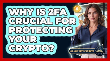 Why Is 2FA Crucial For Protecting Your Crypto?