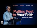 Putting Feet to Your Faith  |  Ephesians 4–5  |  Gary Hamrick