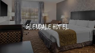 Glendale Hotel Review - Glendale , United States of America