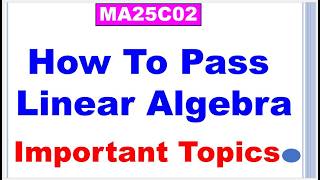 MA25C02 | Linear Algebra | Important Topics in Linear Algebra | How To Pass Linear Algebra in Tamil