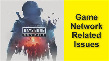 Days Gone Remastered Game Network Related Issues - Connection Lost - Server Down Issue 2025
