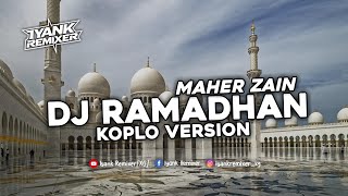 Dj Ramadhan Maher Zain Slowed  Reverb Koplo Version spesial Ramadhan 2026