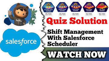 Shift Management with Salesforce Scheduler |  Salesforce Trailhead | Quiz Solution