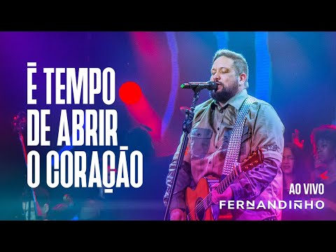 Fernandinho - É Tempo De Abrir O Coração