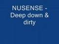 NUSENSE - Deep down & dirty