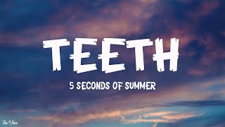 5 Seconds of Summer - Teeth (Lyrics)