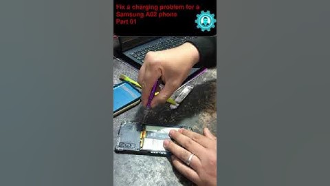 Fix a charging problem for a Samsung A02 phone part 01