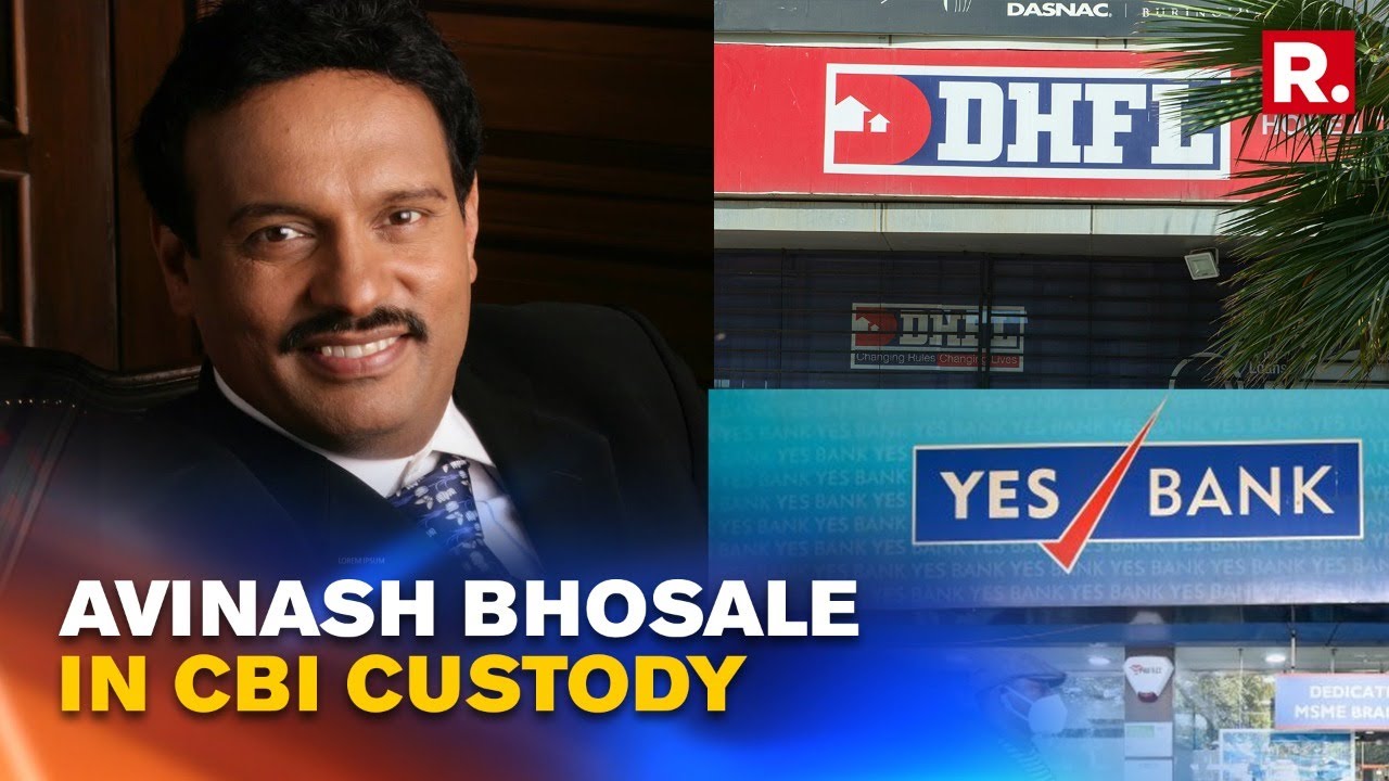 Yes Bank - DHFL Loan Case: Avinash Bhosale Remanded To CBI Custody Till June 8