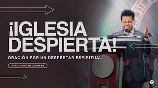 ¡IGLESIA, DESPIERTA! - Oración Por El Despertar Espiritual