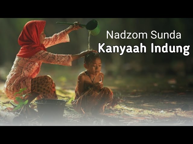 Kanyaah Indung Kanu Jadi Anak | Nadzom Sunda class=