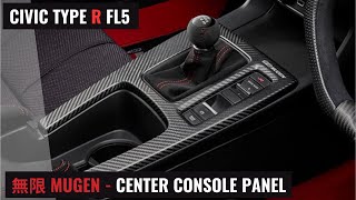 無限 MUGEN - CENTER CONSOLE PANEL // FL5 CIVIC TYPE R