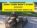 Zero Turn Won't Start - Could Be This Very Simple Fix