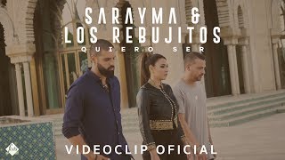 Video thumbnail of "Sarayma y Los Rebujitos - Quiero ser (Videoclip Oficial)"