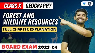 Geography | Forest And Wildlife Resources | Full Chapter Explanation | Digraj Singh Rajput