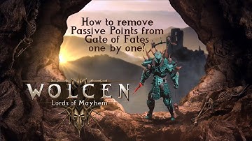 How to remove Passive Points from Gate of Fates one by one in Wolcen? - 11.ai - 2023
