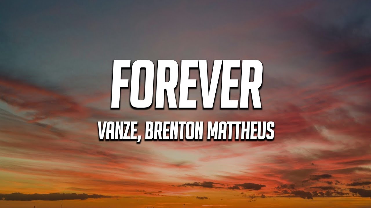 Vanze - Forever (Lyrics) ft. Brenton Mattheus - YouTube