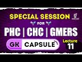 MCQ SERIES FOR PHC | CHC | GMERS | GK CAPSULE | LIVE@11AM #staffnurse #gyanlive #gk #phc