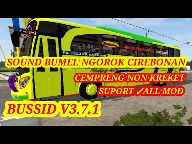 UPDATE KODENAME KNALPOT NGOROK BUMEL CIREBONAN (NON KREKET) SUPORT ✓ALL MOD BUSSID V3.7.1 class=