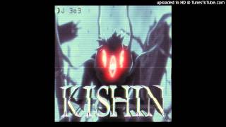 Kishin (intro) - DJ 3o3