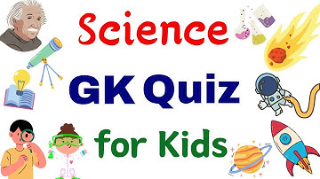 Science GK Quiz for Kids | General Knowledge Quiz | Science Quiz Questions| Science Quiz for Class 2