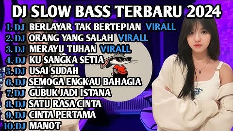 DJ SLOW BASS TERBARU 2024 | DJ VIRAL TIK TOK FULL BASS 🎵 DJ BERLAYAR TAK BERTEPIAN | FULL ALBUM