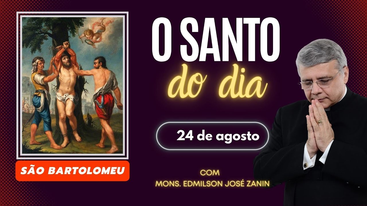 SANTO DO DIA - 24 DE AGOSTO: SÃO BARTOLOMEU