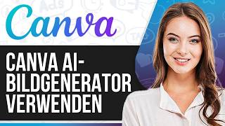 So nutzt du den Canva AI Image Generator 2026 (Für Anfänger)