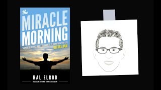 THE MIRACLE MORNING by Hal Elrod | Core Message