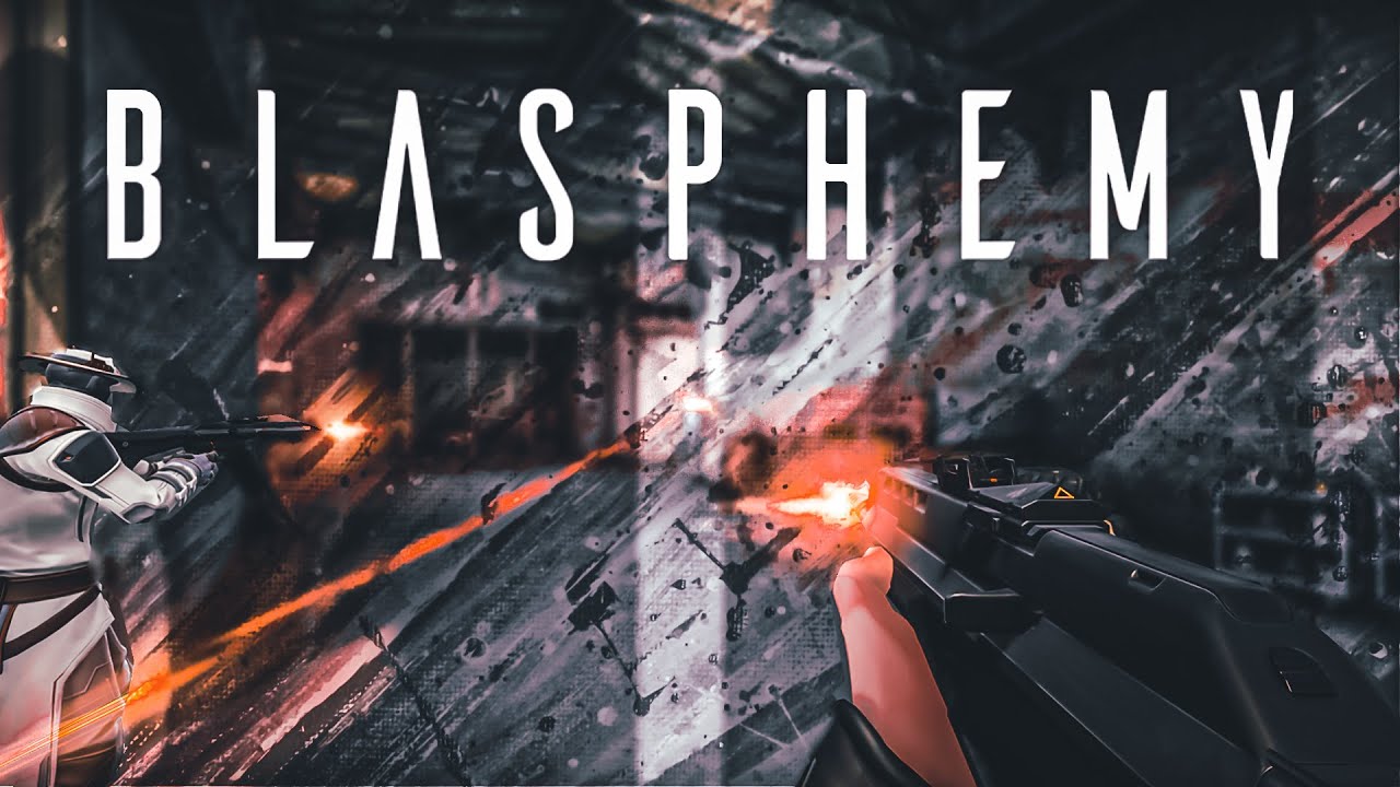 BLASPHEMY- A VALORANT EDIT🧡. 